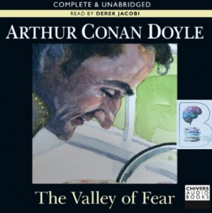 The Valley of Fear written by Arthur Conan Doyle performed by Derek Jacobi on CD (Unabridged)